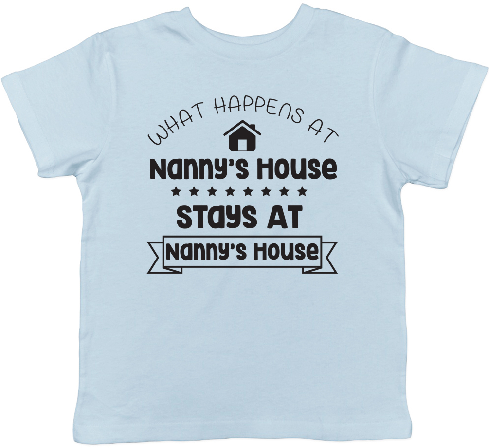 What Happens At Nannys House Stays At Nannys House Kids Childrens T